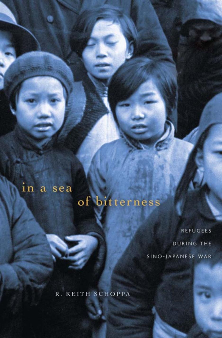 In a Sea of Bitterness: Refugees during the Sino-Japanese War by R. Keith Schoppa
