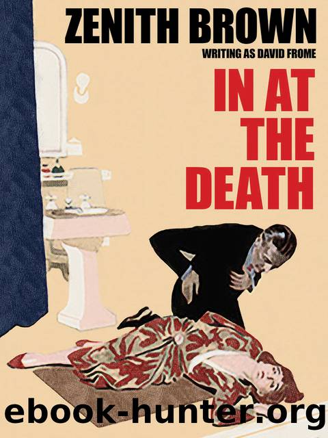 In at the Death by Zenith Brown