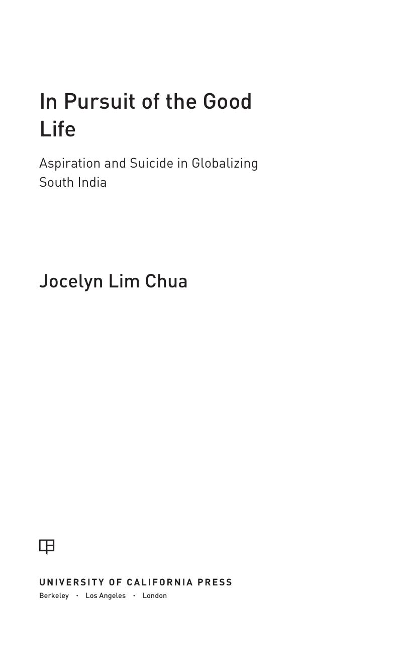 In pursuit of the good life: aspiration and suicide in globalizing South India by Chua Jocelyn Lim