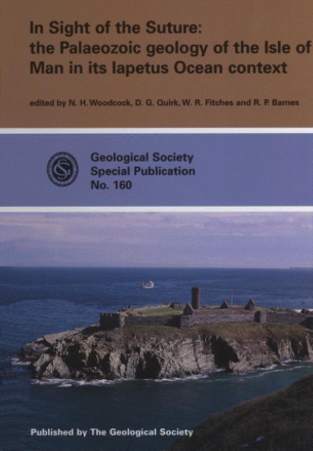 In sight of the suture: Palaeozoic geology of the Isle of Man in its Iapetus Ocean context by N. H. Woodcock Geological Society of London