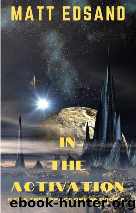 In the Activation: Kyda Tren Space Opera by Matt Edsand