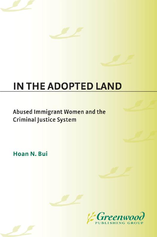 In the Adopted Land: Abused Immigrant Women and the Criminal Justice System : Abused Immigrant Women and the Criminal Justice System by Hoan Bui