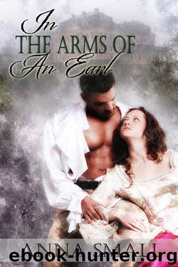 In the Arms of an Earl by Small Anna