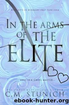 In the Arms of the Elite: A High School Bully Romance (Rich Boys of Burberry Prep Book 4) by C.M. Stunich