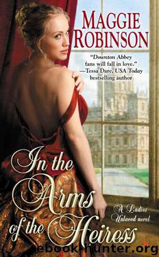 In the Arms of the Heiress (A LADIES UNLACED NOVEL) by Maggie Robinson