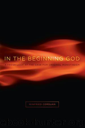 In the Beginning God: A Fresh Look at the Case for Original Monotheism by Corduan Winfried