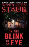 In the Blink of an Eye by Staub Wendy Corsi