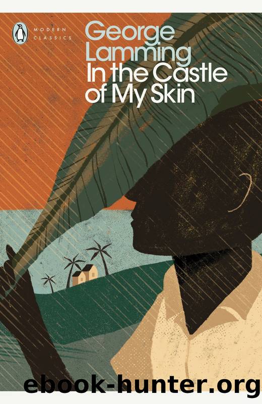 In the Castle of My Skin (Penguin Modern Classics) by George Lamming