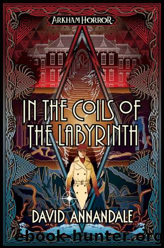 In the Coils of the Labyrinth (Arkham Horror) by Annandale David