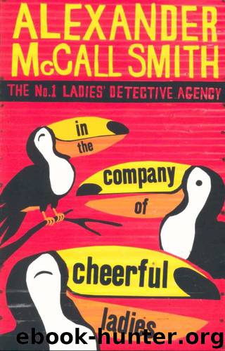 In the Company of Cheerful Ladies by Alexander Mccall Smith
