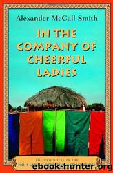 In the Company of Cheerful Ladies by Smith Alexander Mccall