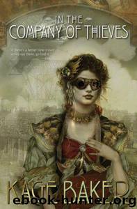 In the Company of Thieves by Kage Baker