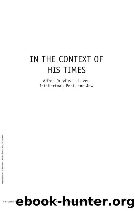 In the Context of His Times : Alfred Dreyfus As Lover, Intellectual, Poet, and Jew by Norman Simms