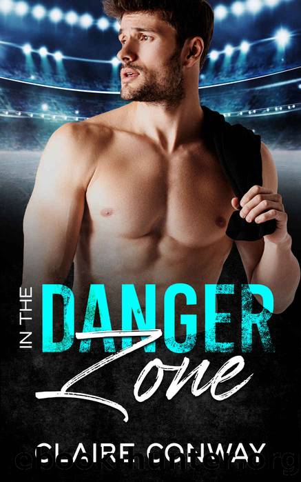 In the Danger Zone: A College Hockey Romance (Western Oregon Wolverines Book 1) by Claire Conway