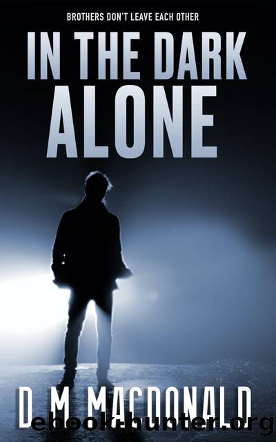 In the Dark Alone by D M Macdonald