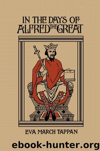 In the Days of Alfred the Great (Yesterday's Classics) by Tappan Eva March