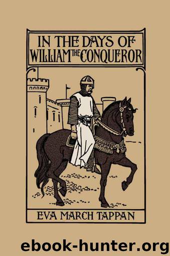 In the Days of William the Conqueror (Yesterday's Classics) by Tappan Eva March