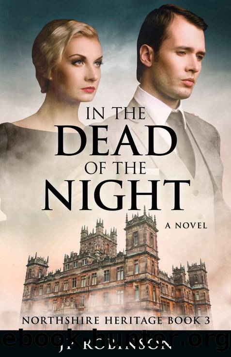 In the Dead of the Night:(A Northshire Heritage novel): WW1 Historical Fiction (Northshire Heritage (Stories from the Great War) Book 3) by JP Robinson