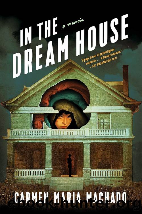 In the Dream House: A Memoir by Carmen Maria Machado