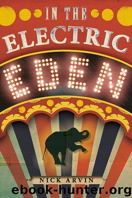 In the Electric Eden by Nick Arvin