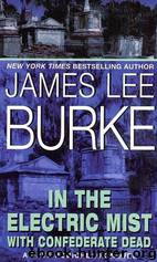 In the Electric Mist with Confederate Dead by James Lee Burke