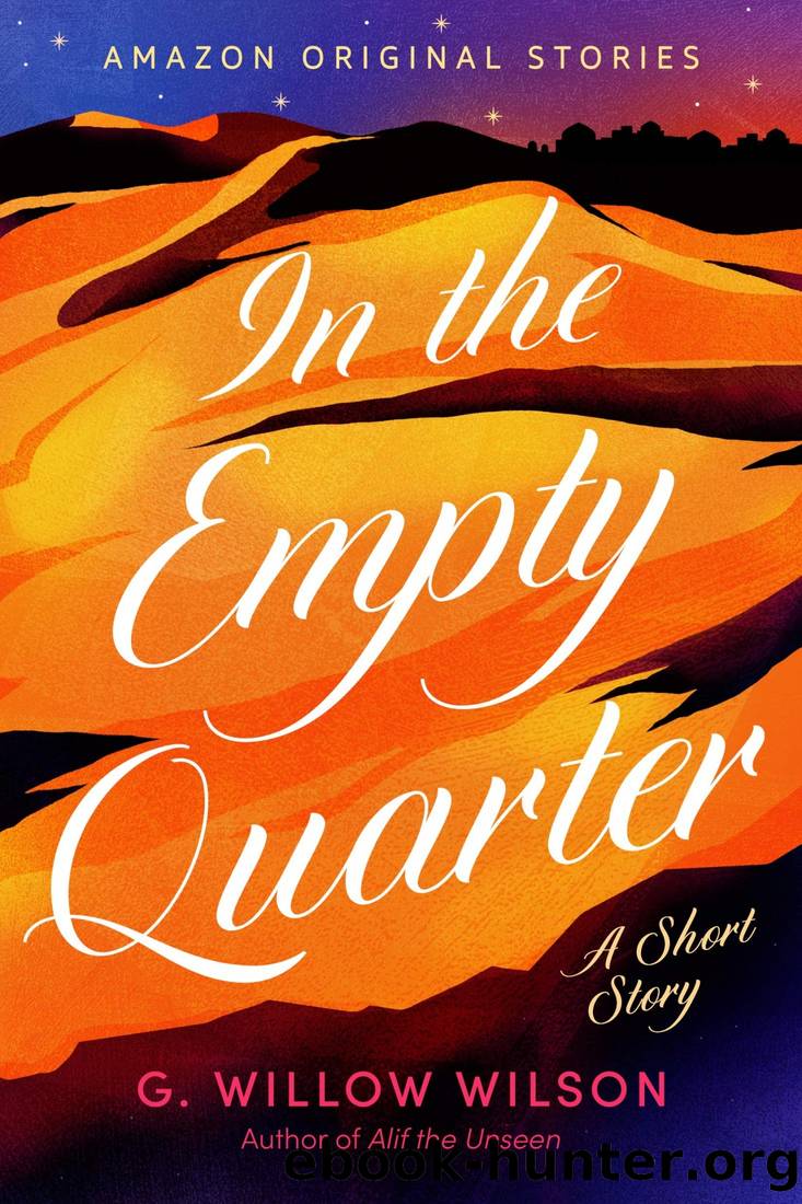 In the Empty Quarter by G. Willow Wilson
