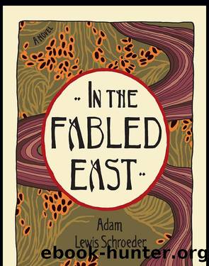 In the Fabled East by Adam Lewis Schroeder
