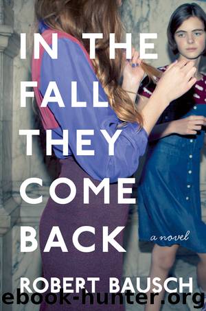 In the Fall They Come Back by Robert Bausch