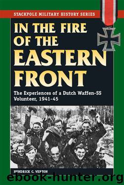 In the Fire of the Eastern Front: The Experiences of a Dutch Waffen-SS Volunteer, 1941-45 (Stackpole Military History Series) by Hendrick C. Verton