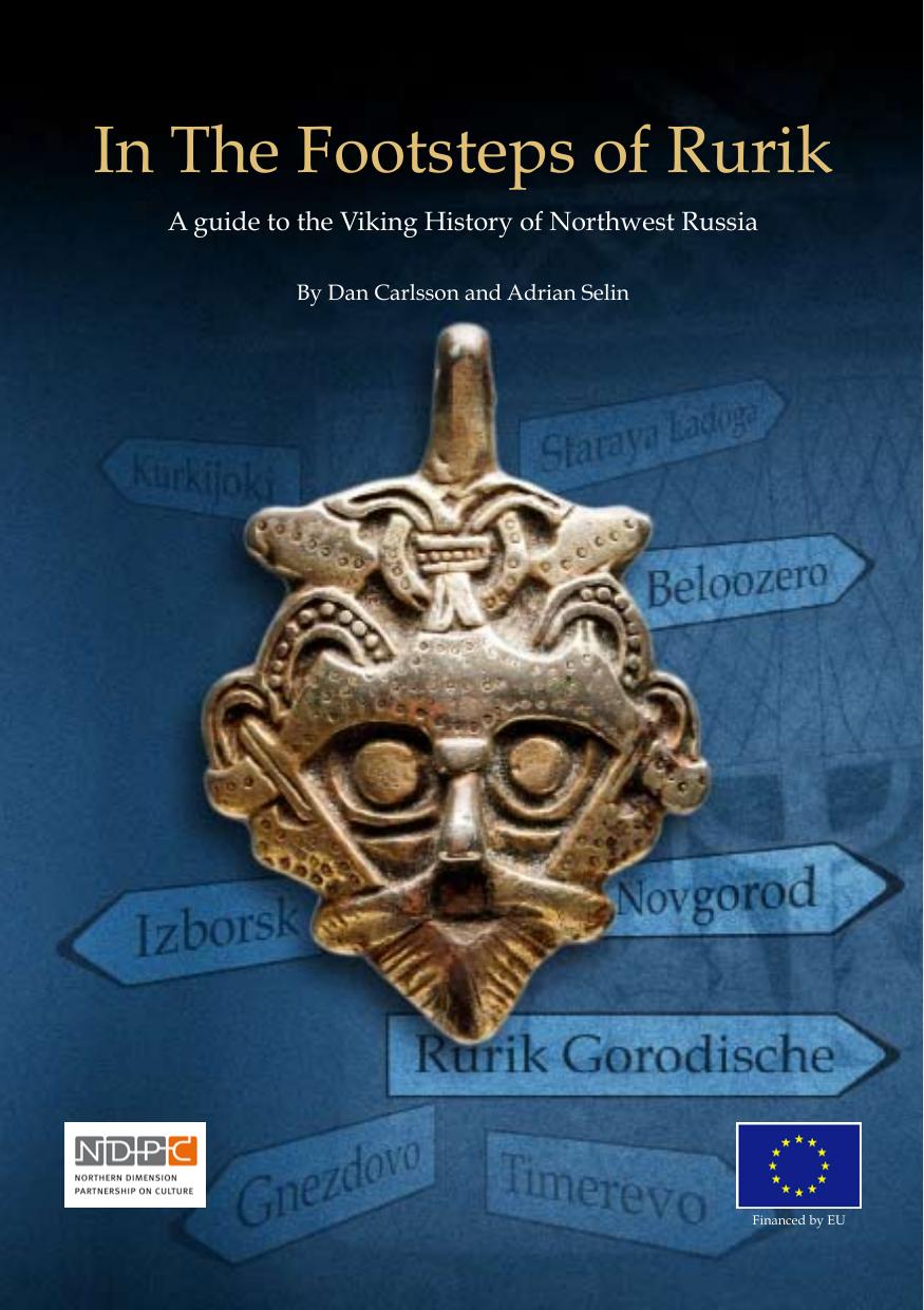 In the Footsteps of Rurik: A Guide to the Viking History of Northwest Russia by Dan Carlsson Adrian Selin