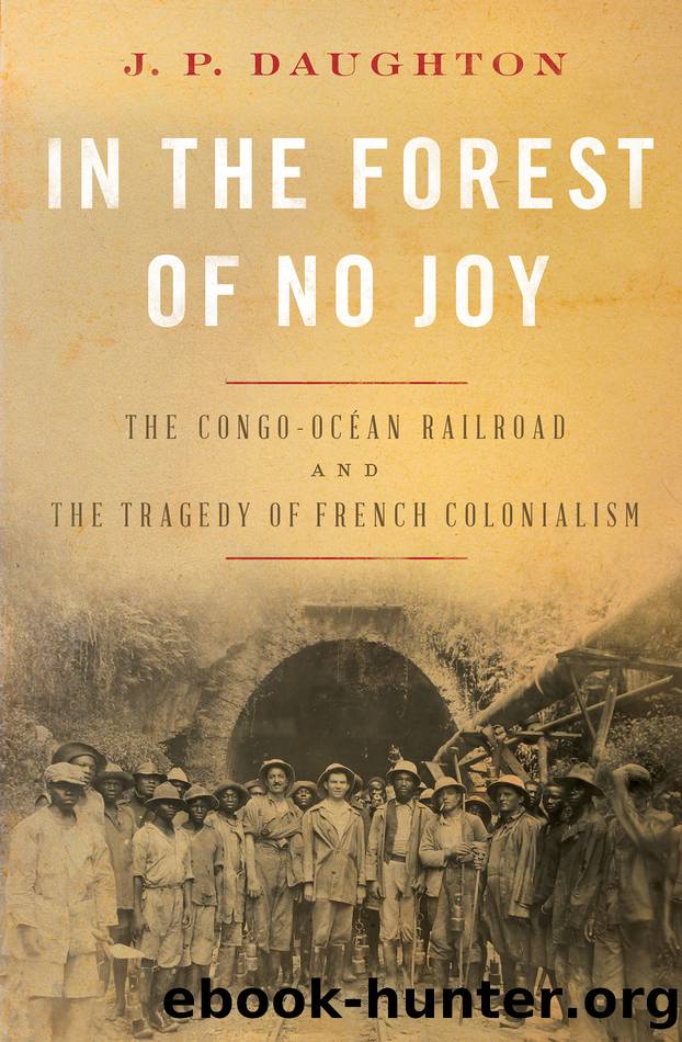 In the Forest of No Joy by In the Forest of No Joy. The Congo-Ocean Railroad & the Tragedy of French Colonialism (2021)