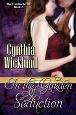 In the Garden of Seduction by Cynthia Wicklund