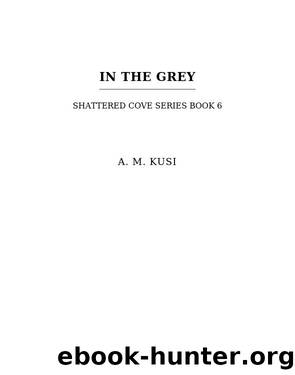 In the Grey by A. M. Kusi