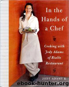 In the Hands of a Chef: Cooking With Jody Adams of Rialto Restaurant by Adams Jody & Rivard Ken
