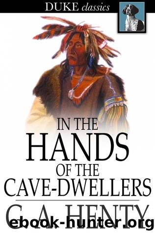 In the Hands of the Cave-Dwellers by G. A. Henty