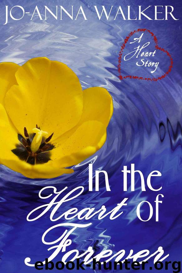 In the Heart of Forever (A Heart Story) by Walker Jo-Anna