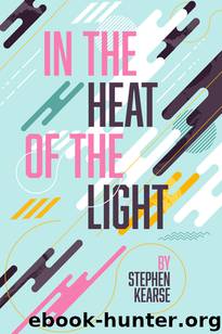 In the Heat of the Light by Stephen Kearse