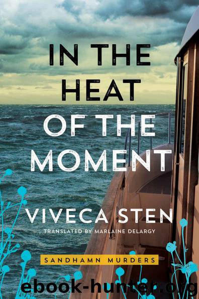 In the Heat of the Moment (Sandhamn Murders Book 5) by Viveca Sten