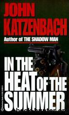 In the Heat of the Summer by Katzenbach John