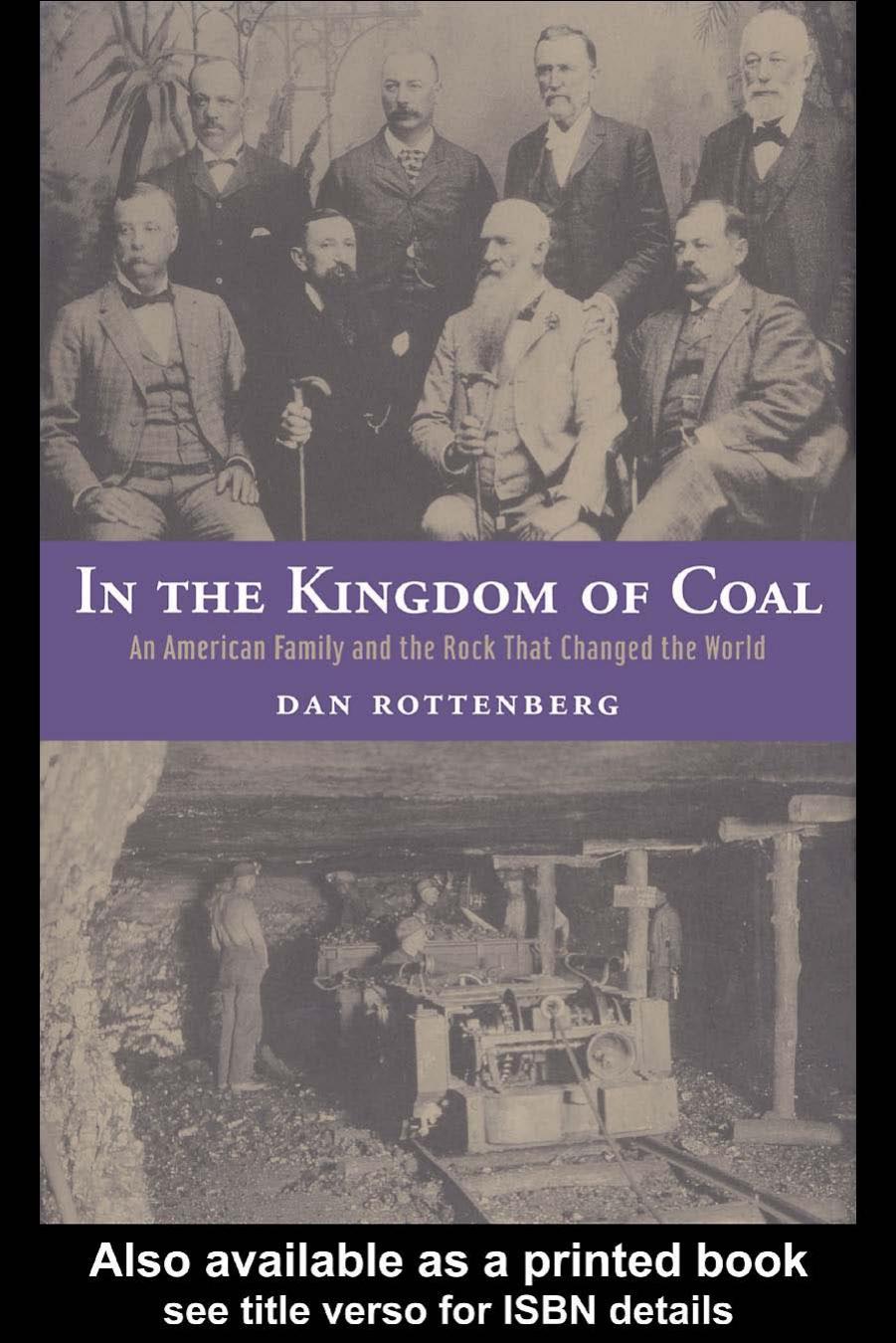 In the Kingdom of Coal: An American Family and the Rock That Changed the World by Dan Rottenberg