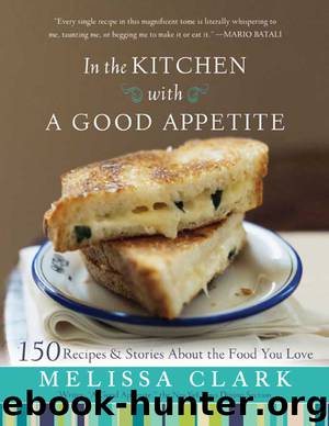 In the Kitchen with A Good Appetite by Melissa Clark