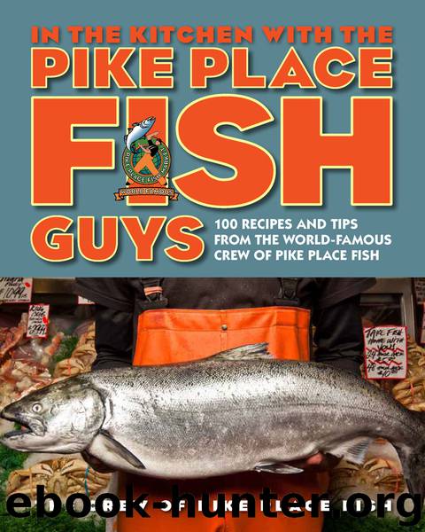 In the Kitchen with the Pike Place Fish Guys by The Crew of Pike Place Fish