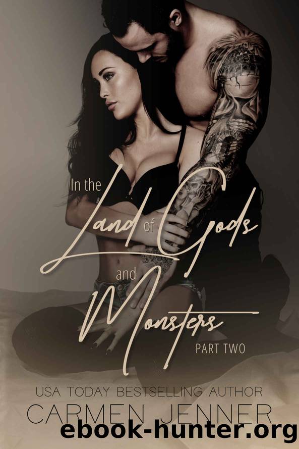 In the Land of Gods and Monsters [Part II] by Carmen Jenner