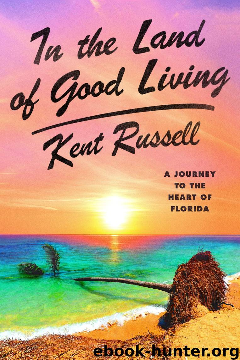 In the Land of Good Living by Kent Russell