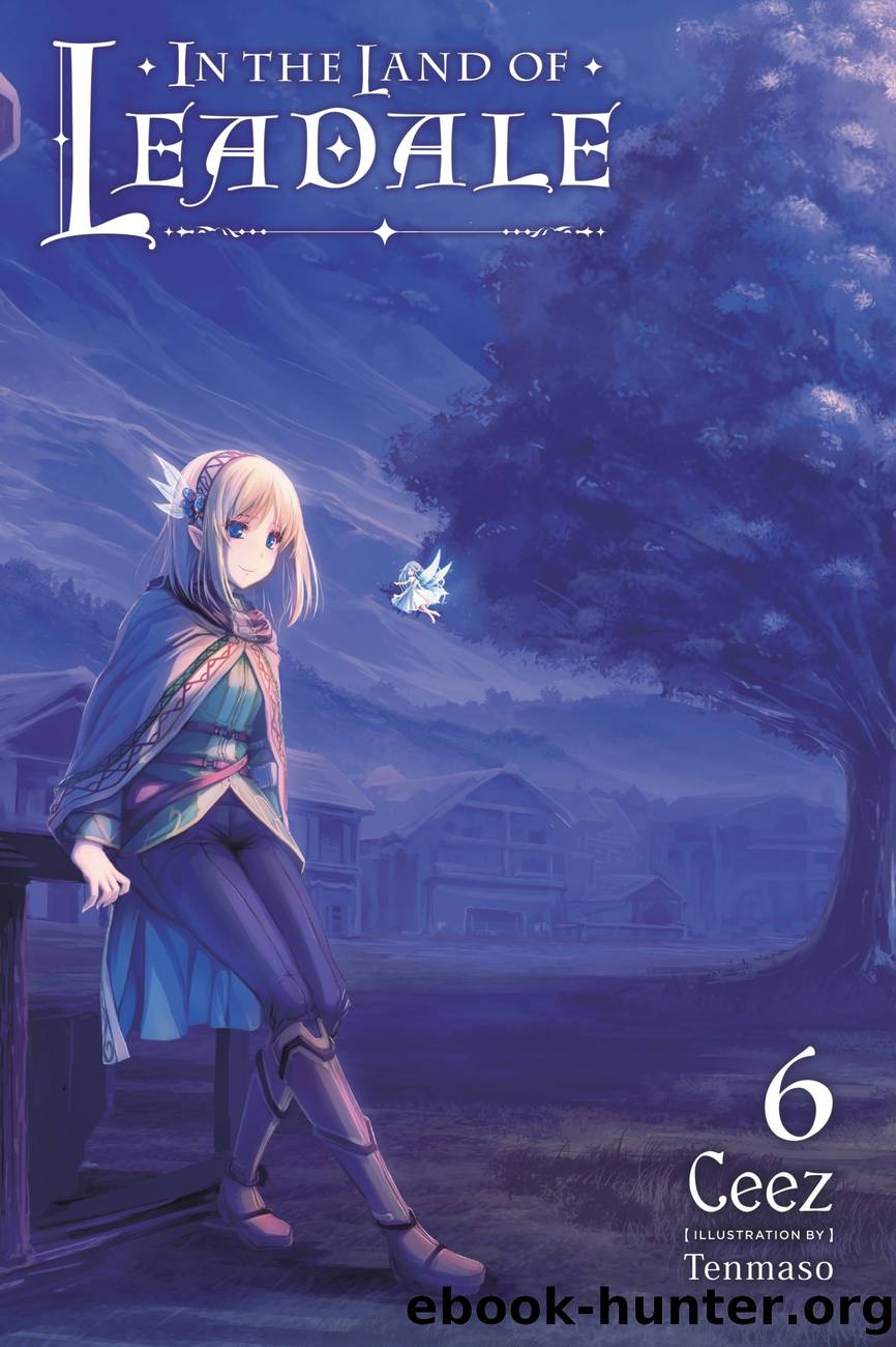 In the Land of Leadale, Vol. 6 by Ceez and Tenmaso