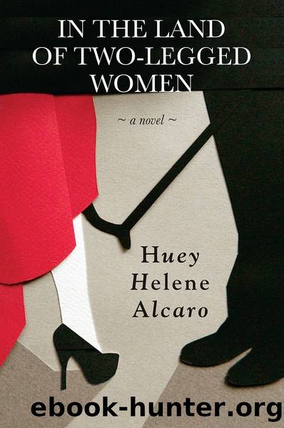 In the Land of Two-Legged Women by Huey Helene Alcaro