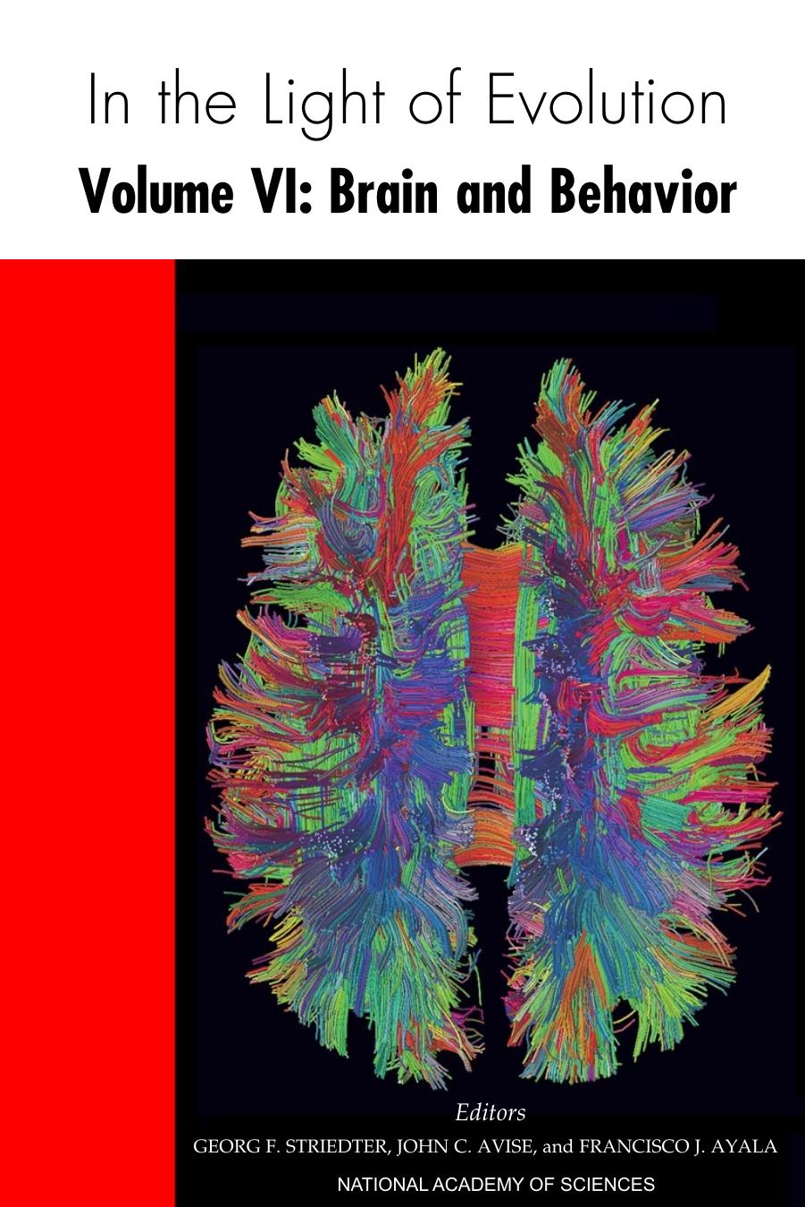 In the Light of Evolution: Volume VI: Brain and Behavior by National Academy of Sciences Georg F. Striedter John C. Avise Francisco J. Ayala