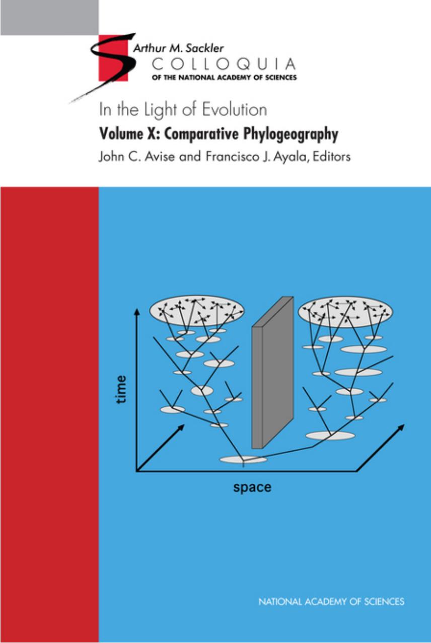 In the Light of Evolution: Volume X: Comparative Phylogeography by John C. Avise and Francisco J. Ayala Editors; National Academy of Sciences