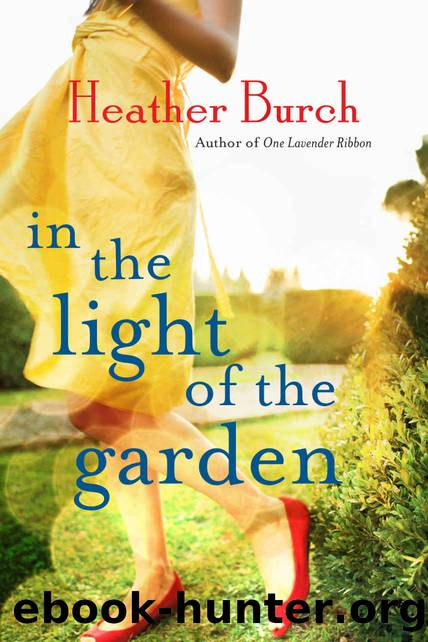 In the Light of the Garden by Burch Heather