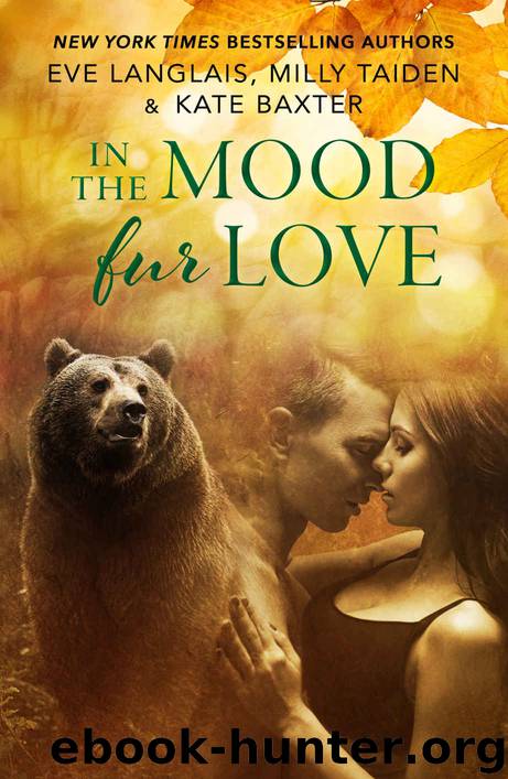 In the Mood Fur Love by Eve Langlais & Milly Taiden & Kate Baxter
